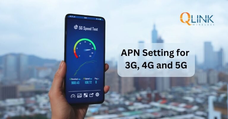Q Link Wireless Fastest APN Settings: A Comprehensive Guide